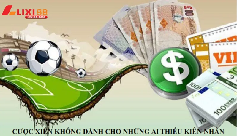 Cược xiên không dành cho ai thiếu kiên nhẫn